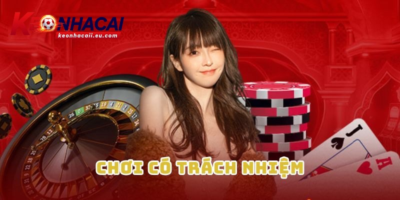 Cách để chơi có trách nhiệm khi tham gia Kèo nhà cái