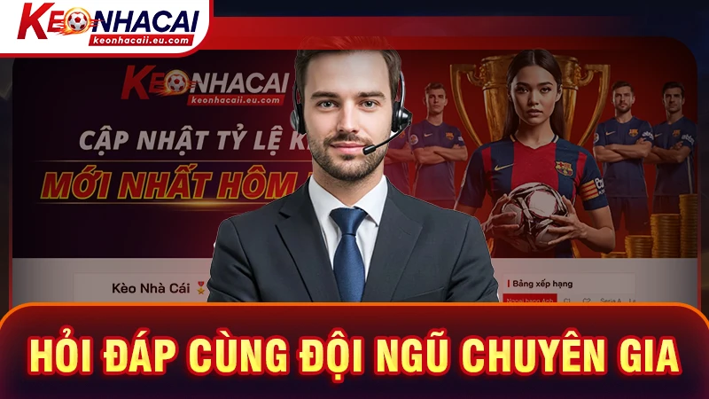 Hỏi đáp cùng đội ngũ chuyên gia của keonhacai
